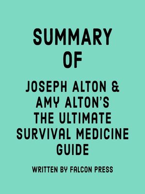 cover image of Summary of Joseph Alton & Amy Alton's the Ultimate Survival Medicine Guide